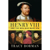 Henry VIII: And the Men Who Made Him - Paperback