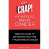 Oh Crap! My Wife Has Breast Cancer - Paperback