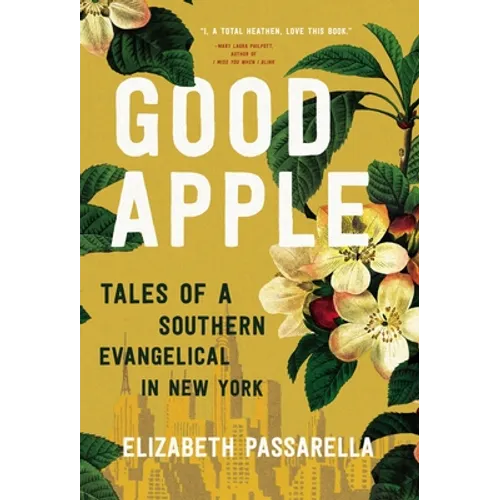 Good Apple: Tales of a Southern Evangelical in New York - Hardcover