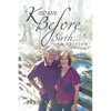 "Known Before Birth..." - Paperback