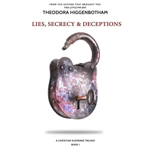 Lies, Secrecy and Deceptions Unlocked - Paperback