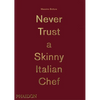 Never Trust a Skinny Italian Chef - Hardcover