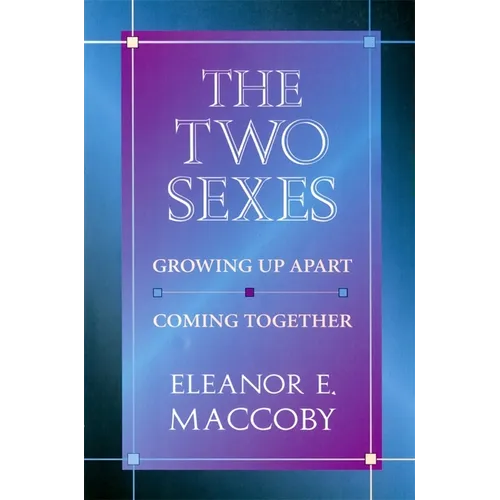 The Two Sexes: Growing Up Apart, Coming Together - Paperback