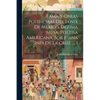Fama Y Obras Posthumas Del Fenix De Mexico, Dezima Musa, Poetisa Americana, Sor Juana Inés De La Cruz ..., 1 - Paperback