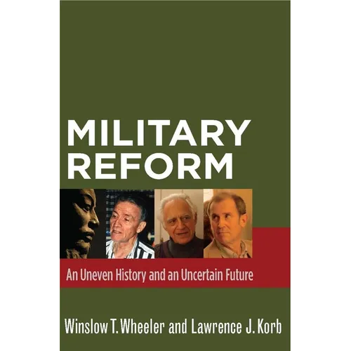 Military Reform: An Uneven History and an Uncertain Future - Paperback