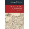 Entangled Histories: The Transcultural Past of Northeast China - Paperback