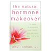 The Natural Hormone Makeover: 10 Steps to Rejuvenate Your Health and Rediscover Your Inner Glow - Hardcover