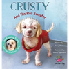 Crusty and His Red Sweater: The Amazing Story of a Real-Life Rescue Dog - Hardcover