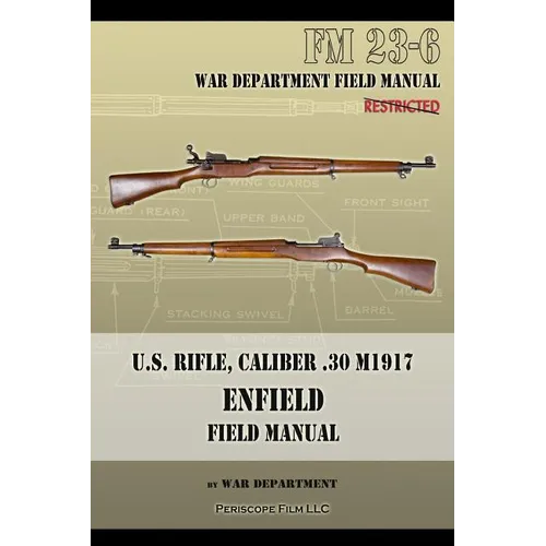 U.S. Rifle, Caliber .30 M1917 Enfield: FM 23-6 - Paperback