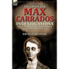 The Collected Max Carrados Investigations: The Cases of the Renowned Blind Edwardian Detective - Paperback