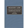 Moanin' Low: A Discography of Female Popular Vocal Recordings, 1920-1933 - Hardcover