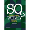 So What?: The Writer's Argument - Paperback