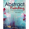Abstract Painting: 20 Projects and Creative Techniques in Acrylic & Mixed Media - Paperback