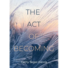 The Act Of Becoming - Paperback