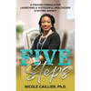 Five Steps: A Proven Formula for Launching a Successful Healthcare Staffing Agency - Paperback