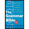 The Grammar Bible: Everything You Always Wanted to Know about Grammar But Didn't Know Whom to Ask - Paperback