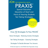PRAXIS Special Education of Deaf and Hard of Hearing Students - Test Taking Strategies: PRAXIS 5272 - Free Online Tutoring - New 2020 Edition - The la - Paperback