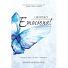 Libertad Emocional: Una receta para la sanación del cuerpo, alma y espíritu - Paperback
