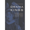 Drama Kings: Players and Publics in the Re-Creation of Peking Opera, 1870-1937 - Hardcover