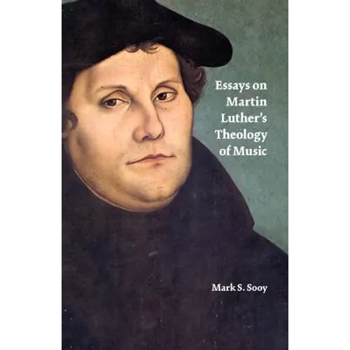 Essays on Martin Luther's Theology of Music - Paperback