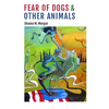 Fear of Dogs & Other Animals - Paperback