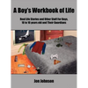 A Boy's Workbook of Life: Real Life Stories and Other Stuff For Boys, 10 to 16 years old and Their Guardians - Paperback