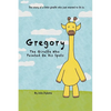 Gregory The Giraffe Who Painted On His Spots: The story of a little giraffe who just wanted to fit in. - Paperback