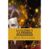 La Ultima y La Primera Humanidad - Paperback