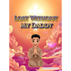 Lost Without My Daddy - Hardcover
