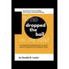 Who Dropped the Ball on Our Kids?: The Continuing "Miseducation" of Black Youth and its Negative Effect on Their Identity Formation and Economic Power - Paperback