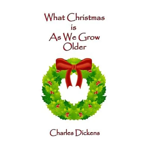 What Christmas Is As We Grow Older - Paperback