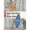 British Celtic Warrior Vs Roman Soldier: Britannia AD 43-105 - Paperback