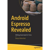 Android Espresso Revealed: Writing Automated Ui Tests - Paperback