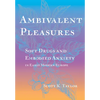 Ambivalent Pleasures: Soft Drugs and Embodied Anxiety in Early Modern Europe - Hardcover
