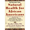Natural Health for African Americans: The Physician's Guide - Paperback