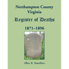 Northampton County, Virginia Register of Deaths, 1871-1896 - Paperback