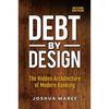 Debt by Design - Paperback