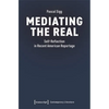 Mediating the Real: Self-Reflection in Recent American Reportage - Paperback
