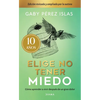 Elige No Tener Miedo. Edición Décimo Aniversario - Paperback