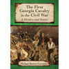The First Georgia Cavalry in the Civil War: A History and Roster - Paperback
