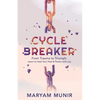 Cycle Breaker: From Trauma to Triumph: Learn to Heal Your past and Parent with Joy - Paperback