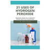 21 Uses of Hydrogen Peroxide: Healthy Uses For A Health Home And Surroundings - Paperback