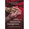 Abcs for Dementia Caregivers: A Handbook for Caregivers - Paperback