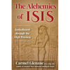 The Alchemies of Isis: Embodiment through the High Priestess - Paperback