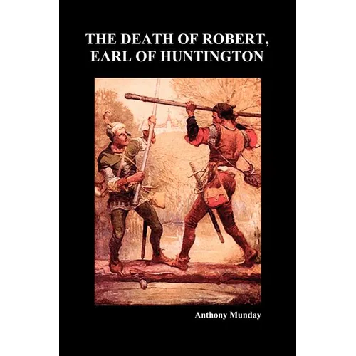 The Death of Robert Earl of Huntington (Paperback) - Paperback