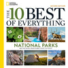 The 10 Best of Everything National Parks, 2nd Edition: 800 Top Picks from Parks Coast to Coast - Paperback