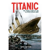 Titanic: The Tragic Story of the Ill-Fated Ocean Liner - Paperback