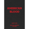 Danny Lyon: American Blood: Selected Writings 1961-2020 - Hardcover