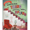 The Marvelous Thing That Came from a Spring: The Accidental Invention of the Toy That Swept the Nation - Hardcover