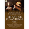 The Collected Supernatural and Weird Fiction of Sir Arthur Conan Doyle: 1-Including the Novella 'The Maracot Deep, ' Two Novelettes and Sixteen Short - Hardcover